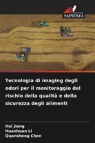 Quansheng Chen, Hui Jiang, Huanhuan Li - Tecnologia di imaging degli odori per il monitoraggio del rischio della qualità e della sicurezza degli alimenti