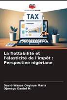 Ojonago Daniel M., David-Wayas Onyinye Maria - La flottabilité et l'élasticité de l'impôt : Perspective nigériane