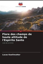 Lucas Koellreutter - Flore des champs de haute altitude de l'Espírito Santo