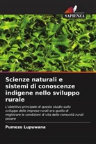 Pumezo Lupuwana - Scienze naturali e sistemi di conoscenze indigene nello sviluppo rurale