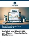Ojonago Daniel M, Ojonago Daniel M., David-Wayas Onyinye Maria - Auftrieb und Elastizität der Steuer: Nigerianische Sichtweise