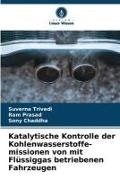Sony Chaddha, RAM PRASAD, Suverna Trivedi - Katalytische Kontrolle der Kohlenwasserstoffe-missionen von mit Flüssiggas betriebenen Fahrzeugen