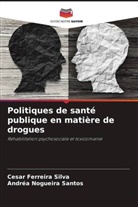 Andréa Nogueira Santos, Cesar Ferreira Silva - Politiques de santé publique en matière de drogues