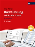 Jörg Wöltje, Jörg (Prof. Dr.) Wöltje - Buchführung Schritt für Schritt