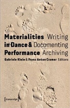 Franz Anton Cramer, Gabriele Klein - Materialities in Dance and Performance