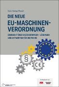 Torsten Gast, Alois Hüning, Philipp Reusch - Die neue EU-Maschinenverordnung - Übersicht über die Änderungen - Lösungen und Antworten für die Praxis