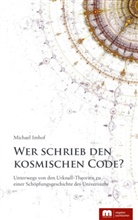 Michael Imhof - Wer schrieb den kosmischen Code?
