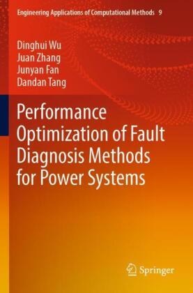 Junyan Fan, Junyan et al Fan, Dandan Tang, Dinghui Wu, Juan Zhang - Performance Optimization of Fault Diagnosis Methods for Power Systems