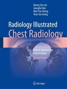 Man Pyo Chung, Man Pyo et al Chung, Joungho Han, Yeon Joo Jeong, Kyung Soo Lee - Radiology Illustrated: Chest Radiology