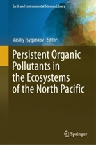 Vasiliy Tsygankov, Vasiliy Tsygankov - Persistent Organic Pollutants in the Ecosystems of the North Pacific