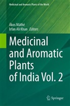 Ali Khan, Irfan Ali Khan, Ákos Máthé - Medicinal and Aromatic Plants of India Vol. 2