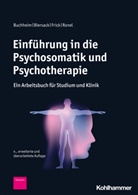 Katharina Biersack, Anna Buchheim, Michael Ermann, Eckhard Frick, Joram Ronel, Joram u a Ronel... - Einführung in die Psychosomatik und Psychotherapie