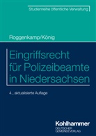 Kai König, Jan Roggenkamp, Jan (Prof. Dr.) Roggenkamp - Eingriffsrecht für Polizeibeamte in Niedersachsen
