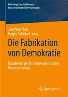 Schölzel, Hagen Schölzel, Jan-Peter Voss - Die Fabrikation von Demokratie