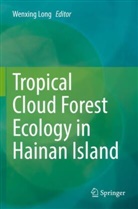 Wenxing Long - Tropical Cloud Forest Ecology in Hainan Island