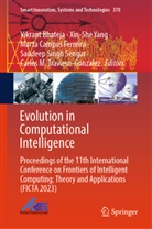 Vikrant Bhateja, Marta Campos Ferreira et al, Marta Campos Ferreira, Sandeep Singh Sengar, Carlos M. Travieso-Gonzalez, Xin-She Yang - Evolution in Computational Intelligence