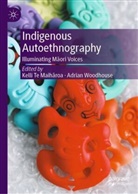 Kelli Te Maih&amp;257;roa, Kelli Te Maih¿roa, Kelli Te Maiharoa, Kelli Te Maihroa, Woodhouse, Adrian Woodhouse - Indigenous Autoethnography