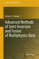 Michael Zhdanov, Michael S Zhdanov, Michael S. Zhdanov - Advanced Methods of Joint Inversion and Fusion of Multiphysics Data