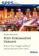 Bohdan Harasymiw, Andreas Umland - Post-Euromaidan Ukraine