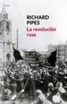 Richard Pipes - La Revolución rusa