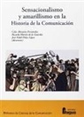 Celso . . . [et al. Almuiña, Ricardo M. Martín De La Guardia, José-Vidal Pelaz López - Sensacionalismo y amarillismo en la historia de la comunicación