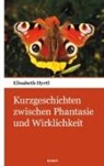 Elisabeth Hyrtl - Kurzgeschichten zwischen Phantasie und Wirklichkeit