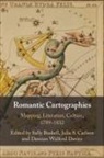 Sally Bushell, Bushell Sally, Julia S. Carlson, Carlson Julia S., Damian Walford Davies - Romantic Cartographies
