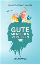 Kianimus DE, Kianimus - Gute Menschen verlieren nie