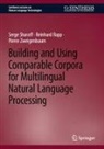 Reinhard Rapp, Serge Sharoff, Pierre Zweigenbaum - Building and Using Comparable Corpora for Multilingual Natural Language Processing