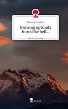 Eileen Schroeders - Growing up kinda hurts like hell.... Life is a Story - story.one
