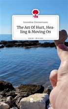 Emmeline Zimmermann - The Art Of Hurt, Healing & Moving On. Life is a Story - story.one