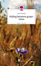 Celina Schaller - Hiding between grapevines. Life is a Story - story.one
