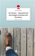 Emma Bosler - HC Stories - Maxwell und die heiligen Schwäne des Eremiten. Life is a Story - story.one