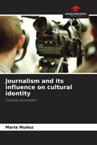 María Muñoz - Journalism and its influence on cultural identity