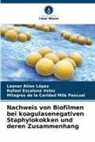 Leonor Aties López, Rafael Escalona Veloz, Milá Pa, Milagros de la Caridad Milá Pascual - Nachweis von Biofilmen bei koagulasenegativen Staphylokokken und deren Zusammenhang