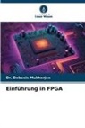 Debasis Mukherjee, Dr Debasis Mukherjee, Dr. Debasis Mukherjee - Einführung in FPGA