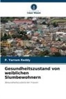 P Yarram Reddy, P. Yarram Reddy - Gesundheitszustand von weiblichen Slumbewohnern