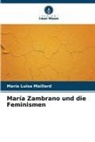 María Luisa Maillard - María Zambrano und die Feminismen