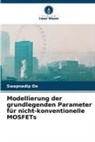 Swapnadip De - Modellierung der grundlegenden Parameter für nicht-konventionelle MOSFETs