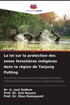 Dian Damayanti, Dr. Ir. Juni Gultom, Ir. Juni Gultom, Esti Royani - La loi sur la protection des zones forestières indigènes dans la région de Tanjung Putting