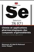 Mansoura Ali Abd-El-Maksoud, Soher Maigali - Chimie et applications pharmacologiques des composés organoséléniés