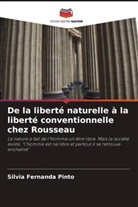 Silvia Fernanda Pinto - De la liberté naturelle à la liberté conventionnelle chez Rousseau