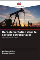 Anthony Offor, Opoku Samuel - Déréglementation dans le secteur pétrolier aval