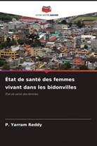 P. Yarram Reddy - État de santé des femmes vivant dans les bidonvilles