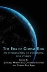 SJ Beard, Martin Rees, Catherine Richards - The Era of Global Risk