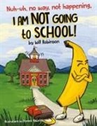 Will Robinson - Nuh-uh, no way, not happening, I AM NOT GOING TO SCHOOL!