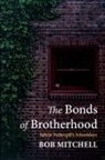 Bob Mitchell - The Bonds of Brotherhood
