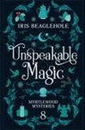 Iris Beaglehole - Unspeakable Magic