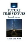 Robert F. Morgan - Future Time Statues