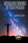 Por el Espíritu António Carlos, Vera Lúcia Marinzeck de Carvalho, J. Thomas MSc. Saldias - Reparando Errores del Pasado